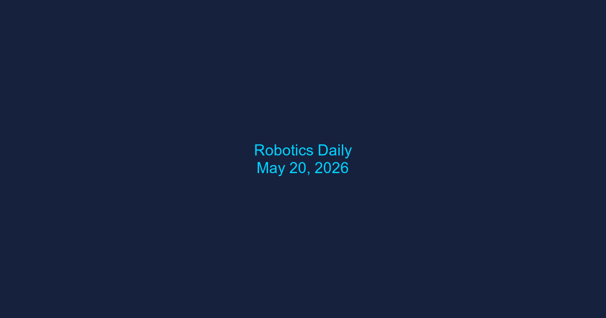 Global Robotics Daily — May 20, 2026